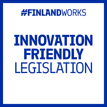 This graphic has a white background with a blue frame and the text “#FinlandWorks. Innovation friendly legislation." 